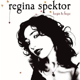 Regina Spektor - Begin To Hope