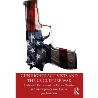 Gun Rights Activists and the US Culture War