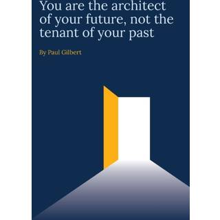 You are the architect of your future, not the tenant of your past