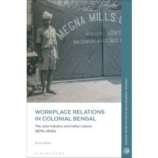 Workplace Relations in Colonial Bengal