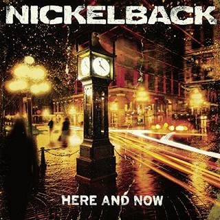 Nickelback - Here and Now