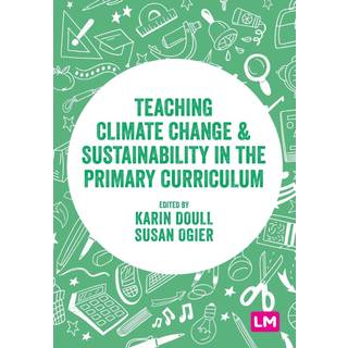 Teaching Climate Change and Sustainability in the Primary Curriculum