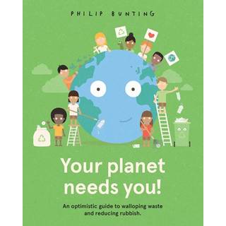 Your Planet Needs You!