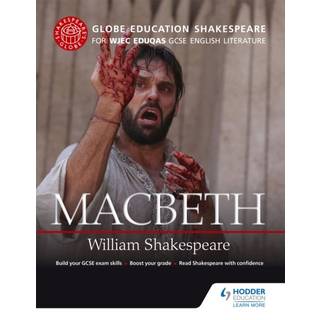 Globe Education Shakespeare: Macbeth for WJEC Eduqas GCSE English Literature