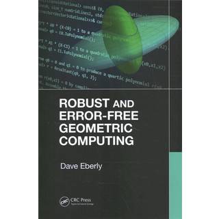 Robust and Error-Free Geometric Computing (4, 2021) | Dave Eberly