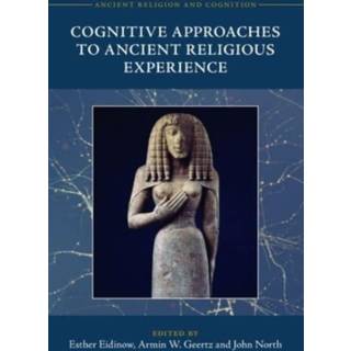 Cognitive Approaches to Ancient Religious Experience