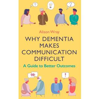 Why Dementia Makes Communication Difficult