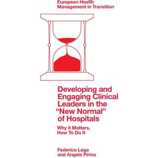 Developing and Engaging Clinical Leaders in the “New Normal” of Hospitals