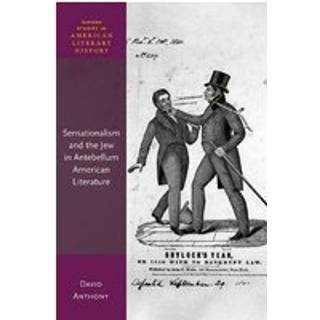Sensationalism and the Jew in Antebellum American Literature