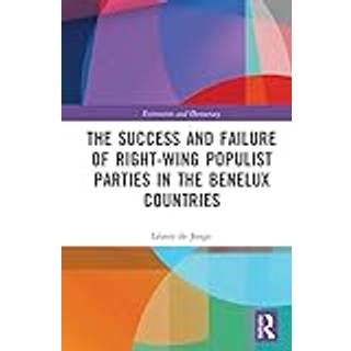 The Success and Failure of Right-Wing Populist Parties in the Benelux Countries