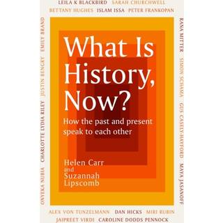 What Is History, Now?