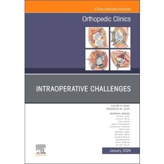 Intraoperative Challenges, An Issue of Orthopedic Clinics