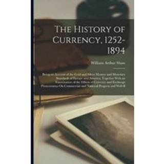 The History of Currency, 1252-1894