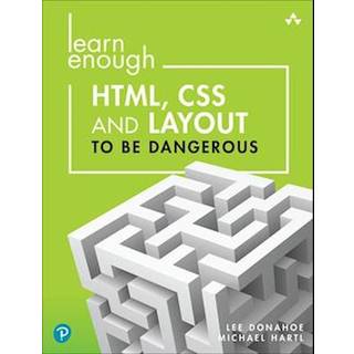 Learn Enough HTML, CSS and Layout to Be Dangerous