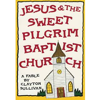 Jesus and the Sweet Pilgrim Baptist Church