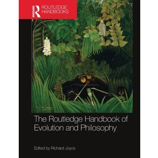 The Routledge Handbook of Evolution and Philosophy