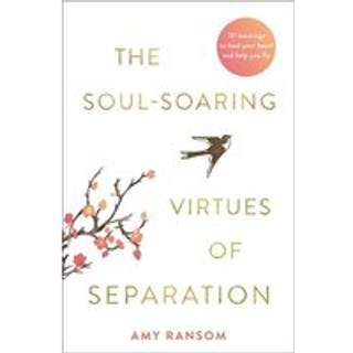 The Soul-Soaring Virtues of Separation