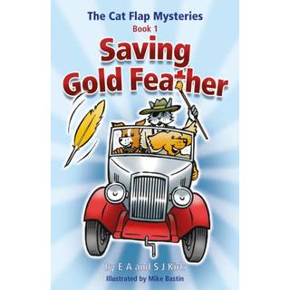 The Cat Flap Mysteries: Saving Gold Feather (Book 1)