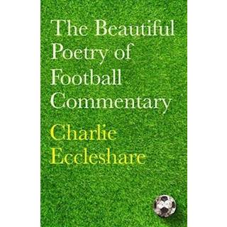 The Beautiful Poetry of Football Commentary