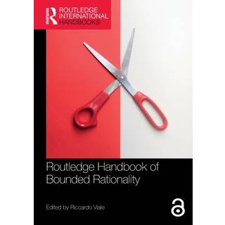 Routledge Handbook of Bounded Rationality