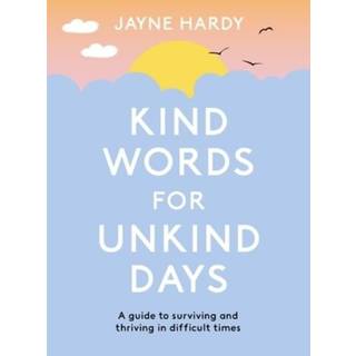 Kind Words for Unkind Days