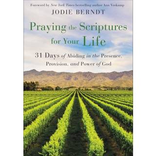 Praying the Scriptures for Your Life