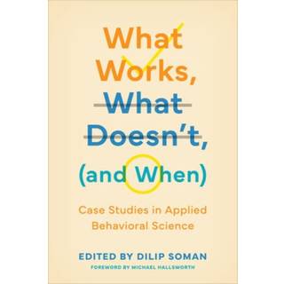 What Works, What Doesn't (and When)