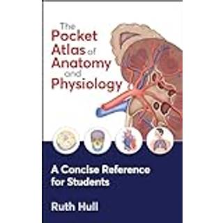 The Pocket Atlas of Anatomy and Physiology