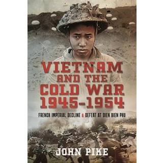 Vietnam and the Cold War 1945-1954