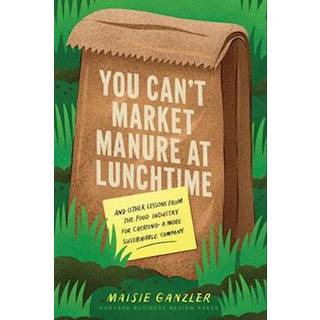 You Can't Market Manure at Lunchtime