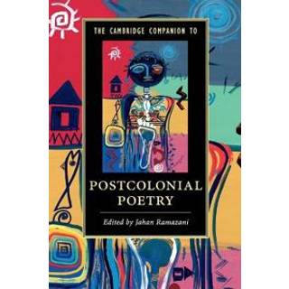 The Cambridge Companion to Postcolonial Poetry