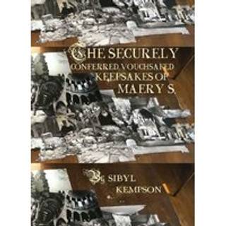 The Securely Conferred, Vouchsafed Keepsakes of Maery S.