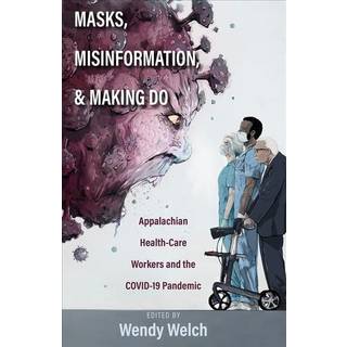 Masks, Misinformation, and Making Do
