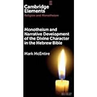 Monotheism and Narrative Development of the Divine Character in the Hebrew Bible