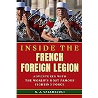 Inside the French Foreign Legion