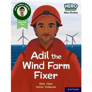 Hero Academy Non-fiction: Oxford Reading Level 7, Book Band Turquoise: Adil the Wind Farm Fixer