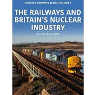 The Railways and Britain’s Nuclear Industry