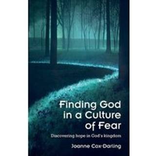 Finding God in a Culture of Fear