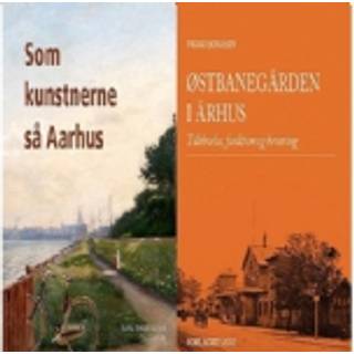 Bogpakke: Som kunstnerne så Aarhus og Østbanegården i Århus