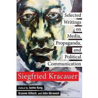 Selected Writings on Media, Propaganda, and Political Communication