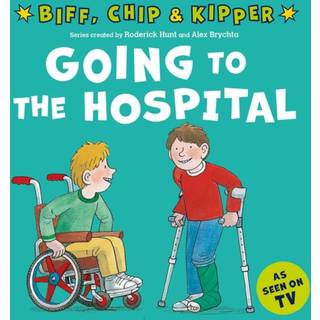 Going to the Hospital (First Experiences with Biff, Chip & Kipper)