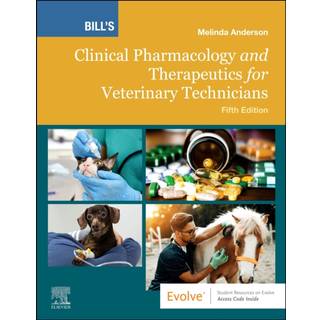 Bill's Clinical Pharmacology and Therapeutics for Veterinary Technicians