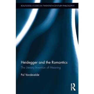Heidegger and the Romantics (4, 2013) | Pol Vandevelde