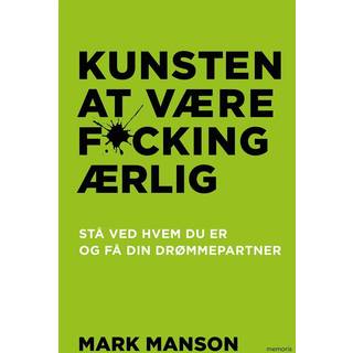 Kunsten at være fucking ærlig af Mark Manson