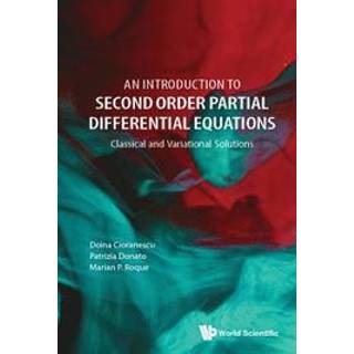 Introduction To Second Order Partial Differential Equations, An: Classical And Variational Solutions