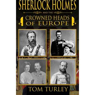Sherlock Holmes and The Crowned Heads of Europe