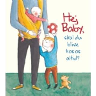 Hej baby, skal du blive hos os altid?