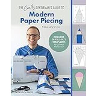 The Crafty Gentleman's Guide to Modern Paper Piecing