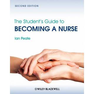 The Student's Guide to Becoming a Nurse