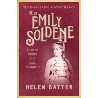 The Improbable Adventures of Miss Emily Soldene